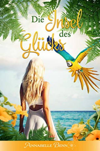 Cover: Benn, Annabelle - Die Insel des Gluecks