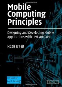 Mobile Computing Principles Designing and Developing Mobile Applications with UML and XML