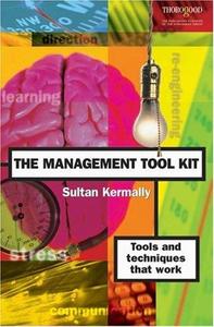 The Management Tool Kit Tools and Techniques That Work