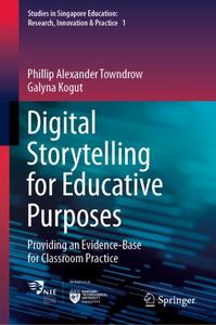 Digital Storytelling for Educative Purposes Providing an Evidence-Base for Classroom Practice