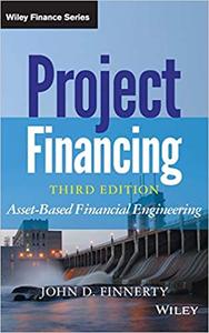 Project Financing Asset-Based Financial Engineering Ed 3
