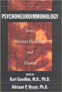 Psychoneuroimmunology Stress, Mental Disorders and Health