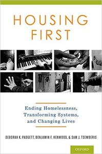 Housing First Ending Homelessness, Transforming Systems, and Changing Lives