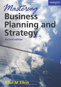 Mastering Business Planning and Strategy The Power and Application of Strategic Thinking