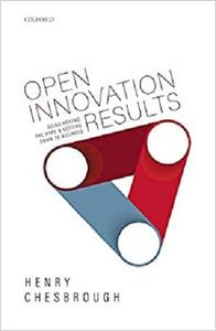 Open Innovation Results Going Beyond the Hype and Getting Down to Business
