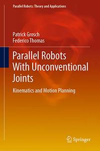 Parallel Robots With Unconventional Joints Kinematics and Motion Planning