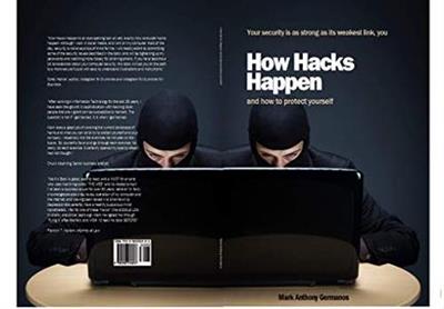 How Hacks Happen and how to protect yourself