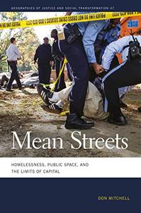 Mean Streets Homelessness, Public Space, and the Limits of Capital