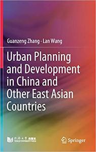 Urban Planning and Development in China and Other East Asian Countries