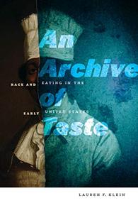 An Archive of Taste Race and Eating in the Early United States