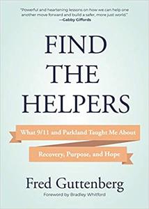 Find the Helpers What 911 and Parkland Taught Me About Recovery, Purpose, and Hope