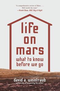 Life on Mars What to Know Before We Go, Revised Edition