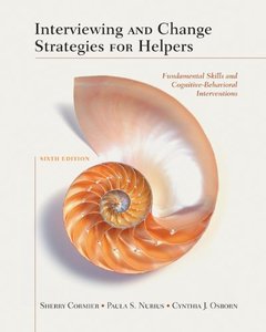 Interviewing and Change Strategies for Helpers Fundamental Skills and Cognitive Behavioral Interv...