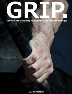 GRIP - Develop bone crushing hand, finger, and forearm strength