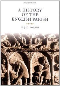 A History of the English Parish The Culture of Religion from Augustine to Victoria