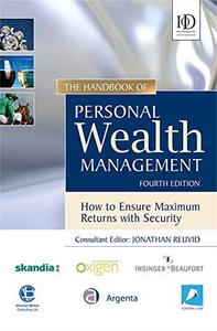 The Handbook of Personal Wealth Management How to Ensure Maximum Investment Returns with Security