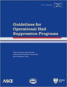 Guidelines for Operational Hail Suppression Programs Standard ANSIASCEEWRI 39-15