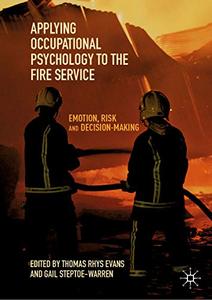 Applying Occupational Psychology to the Fire Service Emotion, Risk and Decision-Making