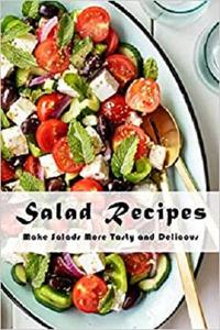 Salad Recipes Make Salads More Tasty and Delicous Gift Ideas for Holiday