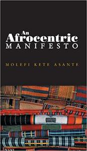 An Afrocentric Manifesto Toward an African Renaissance