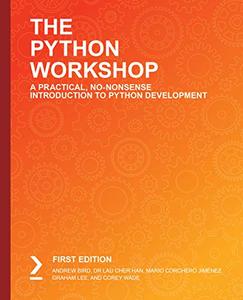 The Python Workshop A Practical, No-Nonsense Introduction to Python Development (repost)