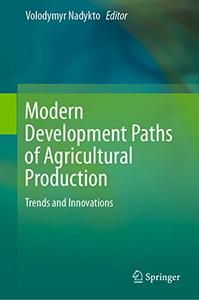 Modern Development Paths of Agricultural Production Trends and Innovations