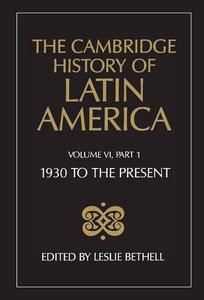 The Cambridge History of Latin America Latin America since 1930 Economy, Society and Politics Eco...