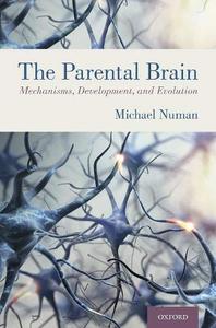 The Parental Brain Mechanisms, Development, and Evolution