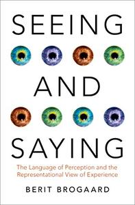 Seeing and Saying The Language of Perception and the Representational View of Experience