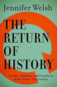 The Return of History Conflict, Migration, and Geopolitics in the Twenty-First Century