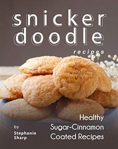 Snickerdoodle Recipes Healthy Sugar-Cinnamon Coated Recipes