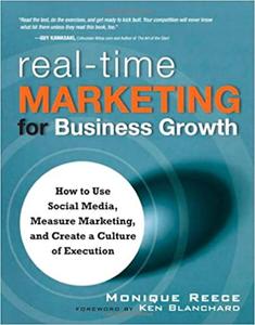 Real-Time Marketing for Business Growth How to Use Social Media, Measure Marketing, and Create a ...