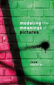 Modeling the Meanings of Pictures Depiction and the philosophy of language