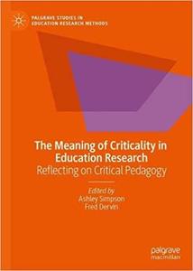 The Meaning of Criticality in Education Research Reflecting on Critical Pedagogy
