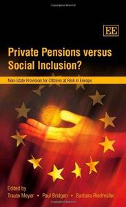 Private Pensions Versus Social Inclusion Non-State Provision for Citizens at Risk in Europe