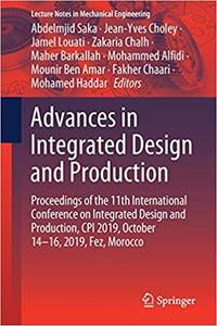 Advances in Integrated Design and Production Proceedings of the 11th International Conference on ...