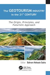 The Geotourism Industry in the 21st Century  The Origin, Principles, and Futuristic Approach