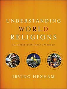 Understanding World Religions An Interdisciplinary Approach