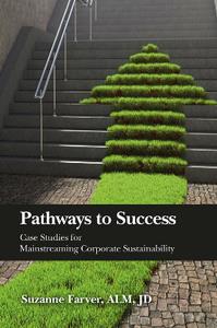 Pathways to Success  Case Studies for Mainstreaming Corporate Sustainability