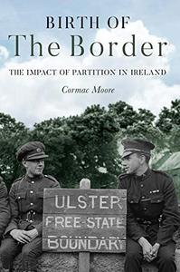 Birth of the Border The Impact of Partition in Ireland