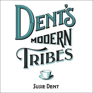 Dent's Modern Tribes The Secret Languages of Britain [Audiobook]