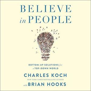 Believe in People Bottom-Up Solutions for a Top-Down World [Audiobook]