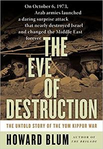 The Eve of Destruction The Untold Story of the Yom Kippur War