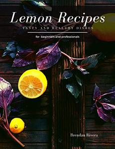 Lemon Recipes Tasty and Healthy dishes