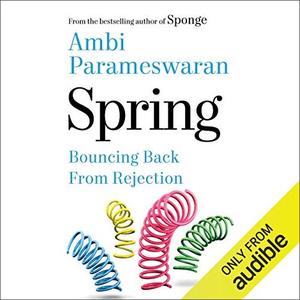 Spring Bouncing Back from Rejection [Audiobook]