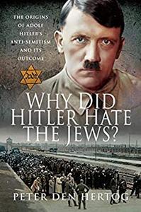 Why Did Hitler Hate the Jews