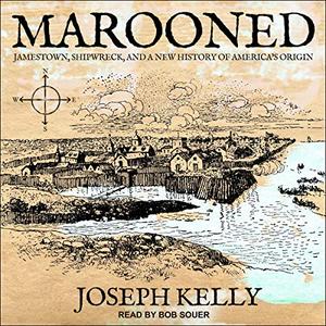 Marooned Jamestown, Shipwreck, and a New History of America's Origin [Audiobook]