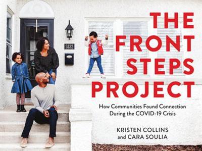 The Front Steps Project How Communities Found Connection During the COVID-19 Crisis