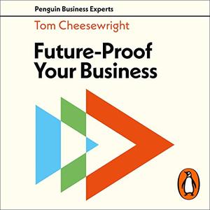 Future-Proof Your Business (Penguin Business Experts) [Audiobook]