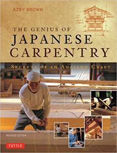 The Genius of Japanese Carpentry Secrets of an Ancient Craft